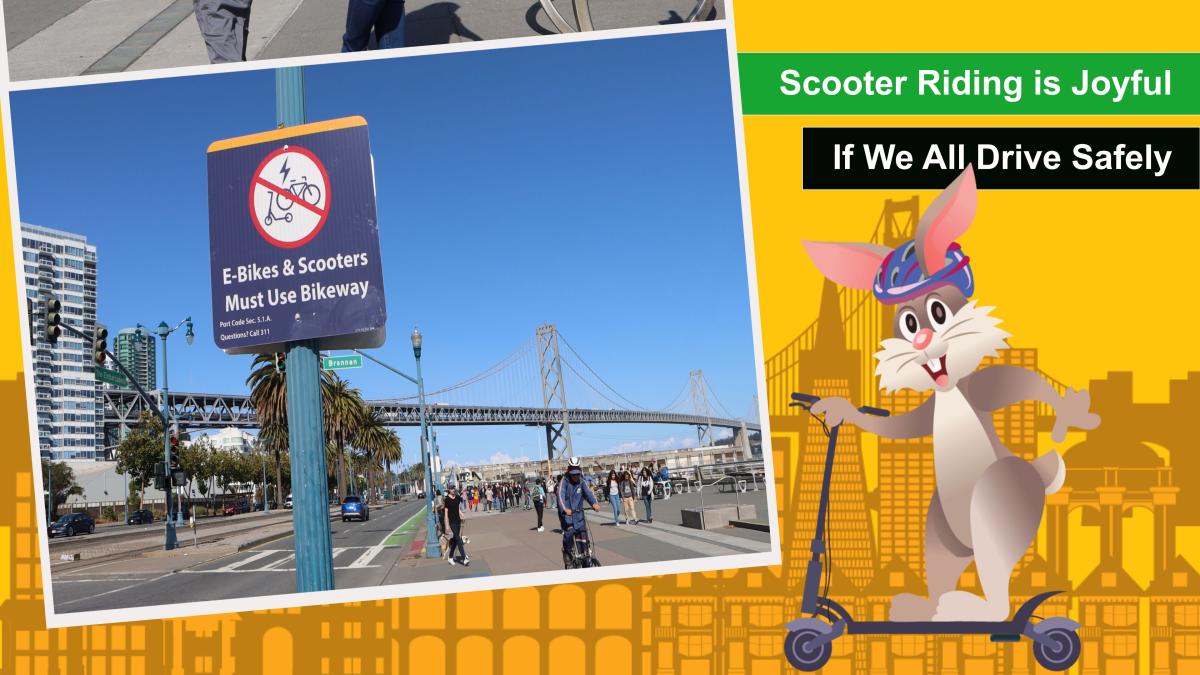 Bunny rides a scooter next to a picture of people riding in a bikeway on the Embarcadero. Text on the infographic says: Scooter riding is joyful if we all ride safely. Bunny rides a scooter next to a picture of people riding in a bikeway on the Embarcadero. Text on the infographic says: Scooter riding is joyful if we all ride safely.